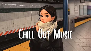Chill Out Music 🍀 Chill songs when you want to feel motivated and relaxed ~ Morning Music