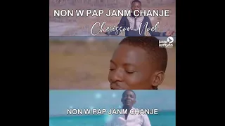 ''NON'W PAP JANM CHANJE''
