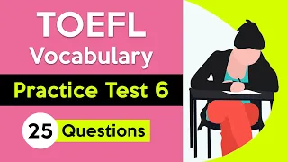 TOEFL Vocabulary Quiz | Practice Test 6