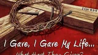 I Gave My Life for Thee