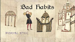 Bad Habits - Medieval Cover / Bardcore