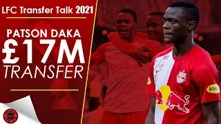 PATSON DAKA REJECTS LIVERPOOL MOVE | LFC Transfer Talk Summer 2021