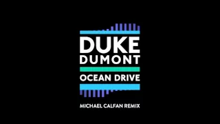 Duke Dumont - Ocean Drive (Michael Calfan Remix)