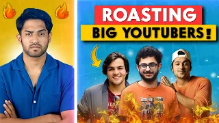 ROASTING  BIG INDIAN YOUTUBERS!