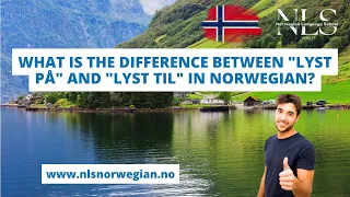 Learn Norwegian | What is the difference between "lyst på" and "lyst til" in Norwegian? | Episode 33