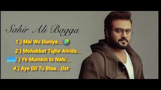 Sahir Ali Bagga Top 4 best songs....#sadsong #popsongs #pakistaniost