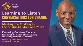 Geoffrey Canada: Meeting the Challenges Facing Our Children and Youth- September 28, 2022