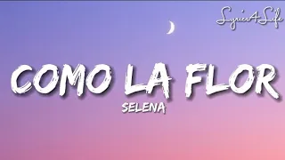 Selena - Como La Flor (Letra/Lyrics)