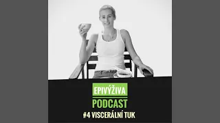#4 Viscerální tuk / EPIVÝŽIVA podcast