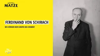 Ferdinand von Schirach (2021) – Wie können wir Europa neu denken? - Hotel Matze