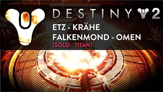 Destiny 2  ETZ  Krähe  Falkenmond  OMEN  Titan Solo