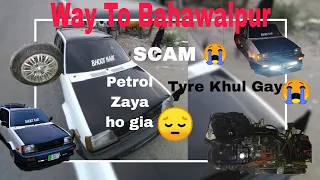 Way to Bahawalpur 🥰 Rasta ma tyre Khul Gaya 🚗 fuel pump ⛽ leaked again ft SCAM 😡 😭 @Asad-1590