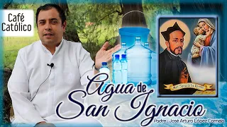 Agua de San Ignacio - ☕ Café Católico - Padre Arturo Cornejo ✔️