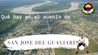 San José del Guaviare Colombia, en su esplendor  Parte 1/2