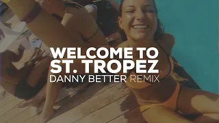 DJ Antoine - Welcome To St. Tropez (Danny Better Remix)