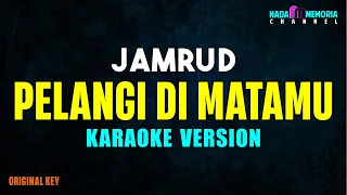 JAMRUD - PELANGI DI MATAMU (KARAOKE VERSION)