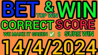 CORRECT SCORE PREDICTIONS TODAY 14/04/2024/FOOTBALL PREDICTIONS TODAY/SOCCER PREDICTIONS TIPS TODAY