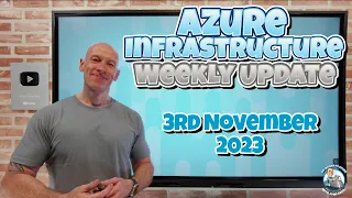 Azure Infrastructure Update - 3rd November 2023