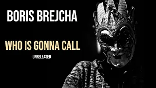 Boris Brejcha - Who Is Gonna Call (Unreleased)