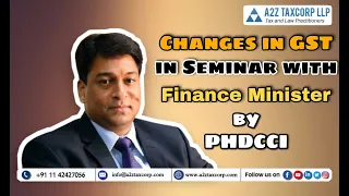 Changes in GST in Seminar with Finance Minister by PHDCCI || CA Bimal Jain