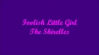 Foolish Little Girl & Foolish Little Boy (Lyrics)