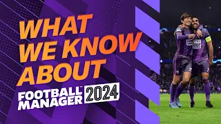 EVERYTHING We Know About FM24 So Far!