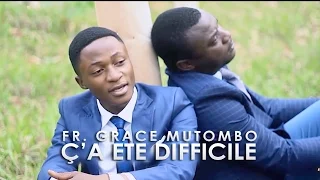 Ç’A ETE DIFFICILE ● GRACE MUTOMBO