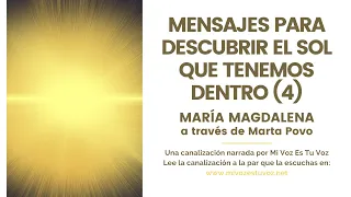 MENSAJES PARA DESCUBRIR EL SOL QUE TENEMOS DENTRO (4) | Mª MAGDALENA a través de Marta Povo