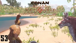 Conan Exiles ~ The Age of Sorcery Episode 53
