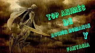 Top Animes Con Género:Acción/ Fantasía/ Romance