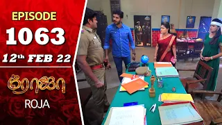 ROJA Serial | Episode 1063 | 12th Feb 2022 | Priyanka | Sibbu Suryan | Saregama TV Shows Tamil