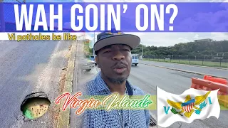 Wah Goin' On Virgin Islands Episode 1 "VI Potholes"