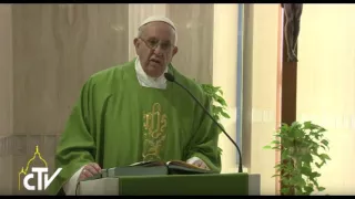 Omelia di Papa Francesco del 17 maggio 2016 – L’amore per il potere è nemico di Dio