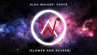 Alan Walker - Force [NCS Release] (slowed & reverb) | Feel the Reverb.