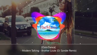 Brother Louie - Modern talking - (DJ Sander Remix) [TheMusix] Club|Dance|Chill|Bigroom