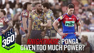 Have the Knights given Ponga too much power? I Tupou's tackle sparks heated debate I NRL 360