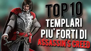 TOP 10 TEMPLARI più FORTI di ASSASSIN'S CREED SAGA (old version)