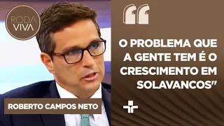 “É muito difícil ter uma desaceleração econômica sem ter um custo”, diz Roberto Campos Neto