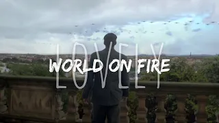 World On Fire || isn't it lovely?