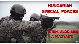 Hungarian Special Forces | God Bless The Hungarians