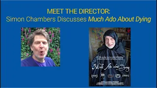 MEET THE DIRECTOR: Simon Chambers Discusses "Much Ado About Dying"