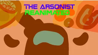 The arsonist Reanimated (Among Us Music Video)