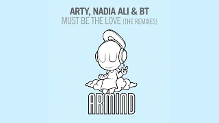 Arty, Nadia Ali & BT - Must Be The Love (Shogun Remix)