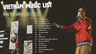 Đen Vâu Playlist | Viet Nam Music List