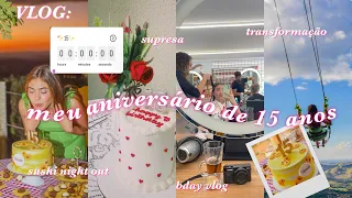 🎂🌟VLOG: meu aniversário de 15 anos | sushi night out, supresa, transformação