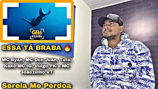 MC Ryan, MC Don Juan, Tuto, Kako MC IG, Vulgo FK e MC Joãozinho VT - Sereia Me Perdoa | REACT |