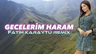 Gecelerim Haram - Fatih Karaytu Remix(Azeri Fon Music)Yeni 2023