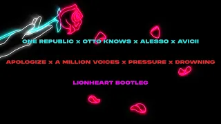 Apologize × A Million Voices × Pressure × Drowning (Lionheart Bootleg)