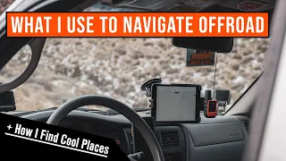 My Navigation Setup - The Apps and Gear I Use + How I Find Cool Places To Camp & Explore