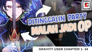 DIBUANG SAMA PARTYNYA EH MALAH JADI OP Alur Mangga Gravity User Chapter 1 - 34